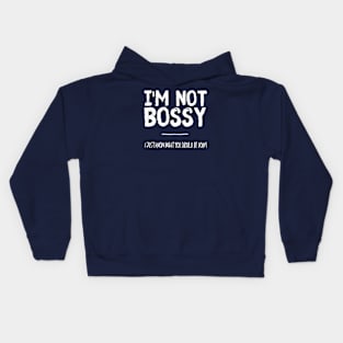 I´m Not Bossy: I Just Know What You Should Be Doing Kids Hoodie